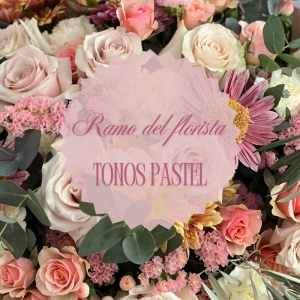 Ramo del florista en tonos pastel